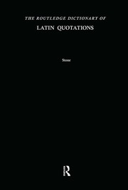 The Routledge Dictionary of Latin Quotations: The Illiterati's Guide to Latin Maxims, Mottoes, Proverbs, and Sayings book cover