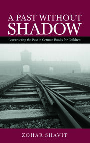A Past Without Shadow: Constructing the Past in German Books for Children book cover