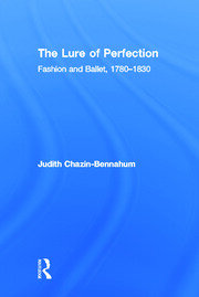 The Lure of Perfection: Fashion and Ballet, 1780-1830 book cover
