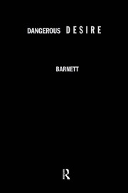 Dangerous Desire: Literature of Sexual Freedom and Sexual Violence Since the Sixties book cover