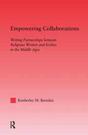 Empowering Collaborations: Writing Partnerships between Religious Women and Scribes in the Middle Ages book cover