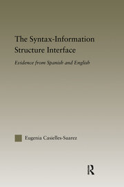 The Syntax-Information Structure Interface: Evidence from Spanish and English book cover
