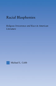 Racial Blasphemies: Religious Irreverence and Race in American Literature book cover