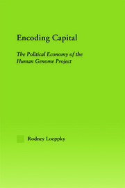 Encoding Capital: The Political Economy of the Human Genome Project book cover