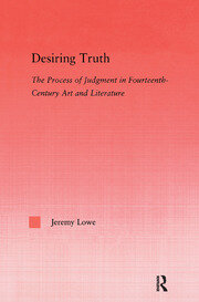 Desiring Truth: The Process of Judgment in Fourteenth-Century Art and Literature book cover