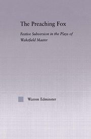 The Preaching Fox: Elements of Festive Subversion in the Plays of the Wakefield Master book cover