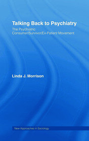 Talking Back to Psychiatry: The Psychiatric Consumer/Survivor/Ex-Patient Movement book cover