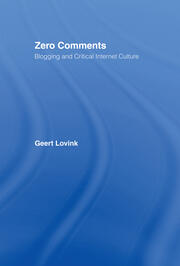Zero Comments: Blogging and Critical Internet Culture book cover