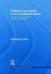 Political Corruption in the Caribbean Basin: Constructing a Theory to Combat Corruption book cover