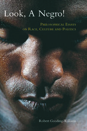 Look, a Negro!: Philosophical Essays on Race, Culture, and Politics book cover