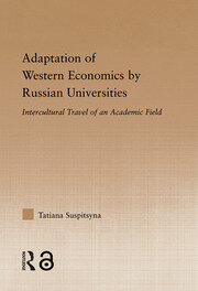 Adaptation of Western Economics by Russian Universities: Intercultural Travel of an Academic Field book cover