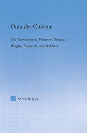 Outsider Citizens: The Remaking of Postwar Identity in Wright, Beauvoir, and Baldwin book cover