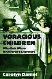 Voracious Children: Who Eats Whom in Children's Literature book cover