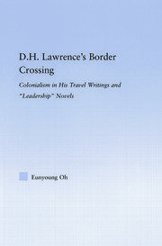 D.H. Lawrence's Border Crossing: Colonialism in His Travel Writing and Leadership Novels book cover