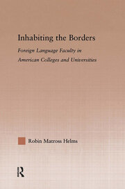 Inhabiting the Borders: Foreign Language Faculty in American Colleges and Universities book cover