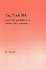 She, this in Blak: Vision, Truth, and Will in Geoffrey Chaucer's Troilus and Ciseyde book cover
