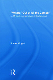 Writing Out of All the Camps: J.M. Coetzee's Narratives of Displacement book cover