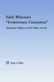 Edith Wharton's Evolutionary Conception: Darwinian Allegory in the Major Novels book cover