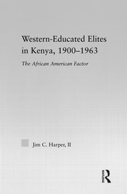 Western-Educated Elites in Kenya, 1900-1963: The African American Factor book cover