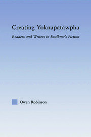 Creating Yoknapatawpha: Readers and Writers in Faulkner's Fiction book cover
