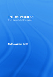The Total Work of Art: From Bayreuth to Cyberspace book cover
