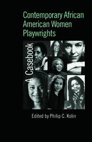 Contemporary African American Women Playwrights: A Casebook book cover