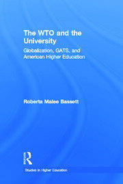 The WTO and the University: Globalization, GATS, and American Higher Education book cover