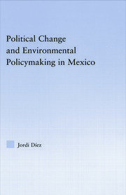 Political Change and Environmental Policymaking in Mexico book cover