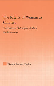 The Rights of Woman as Chimera: The Political Philosophy of Mary Wollstonecraft book cover