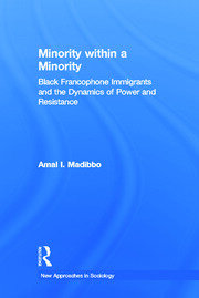 Minority within a Minority: Black Francophone Immigrants and the Dynamics of Power and Resistance book cover