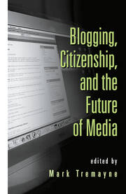 Blogging, Citizenship, and the Future of Media book cover