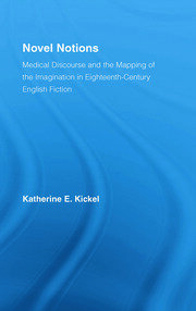 Novel Notions: Medical Discourse and the Mapping of the Imagination in Eighteenth-Century English Fiction book cover