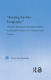 Keeping up Her Geography: Women's Writing and Geocultural Space in Early Twentieth-Century U.S. Literature and Culture book cover