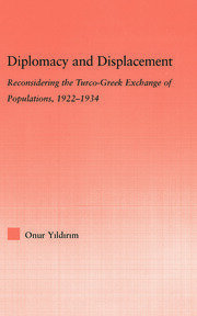 Diplomacy and Displacement: Reconsidering the Turco-Greek Exchange of Populations, 1922–1934 book cover