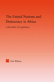 The United Nations and Democracy in Africa: Labyrinths of Legitimacy book cover