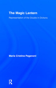 The Magic Lantern: Representations of the Double in Dickens book cover