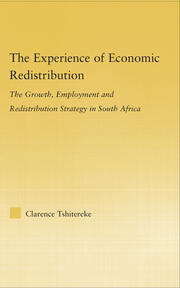 The Experience of Economic Redistribution: The Growth, Employment and Redistribution Strategy in South Africa book cover