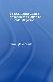 Sports, Narrative, and Nation in the Fiction of F. Scott Fitzgerald book cover
