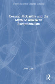 Cormac McCarthy and the Myth of American Exceptionalism book cover