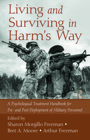 Living and Surviving in Harm's Way: A Psychological Treatment Handbook for Pre- and Post-Deployment of Military Personnel book cover