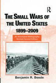 The Small Wars of the United States, 1899–2009: An Annotated Bibliography book cover