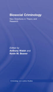 Biosocial Criminology: New Directions in Theory and Research book cover