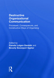 Destructive Organizational Communication: Processes, Consequences, and Constructive Ways of Organizing book cover
