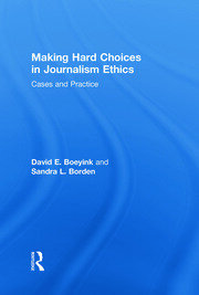 Making Hard Choices in Journalism Ethics: Cases and Practice book cover