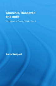 Churchill, Roosevelt and India: Propaganda During World War II book cover
