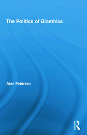 The Politics of Bioethics book cover