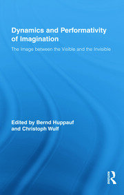 Dynamics and Performativity of Imagination: The Image between the Visible and the Invisible book cover