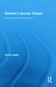 Dickens's Secular Gospel: Work, Gender, and Personality book cover