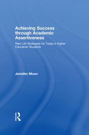 Achieving Success through Academic Assertiveness: Real life strategies for today's higher education students book cover