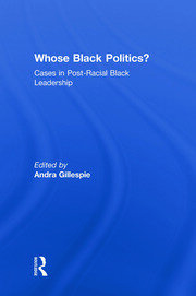 Whose Black Politics?: Cases in Post-Racial Black Leadership book cover